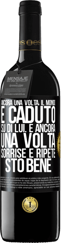 39,95 € Spedizione Gratuita | Vino rosso Edizione RED MBE Riserva Ancora una volta, il mondo è caduto su di lui. E ancora una volta, sorrise e ripeté Sto bene Etichetta Nera. Etichetta personalizzabile Riserva 12 Mesi Raccogliere 2015 Tempranillo