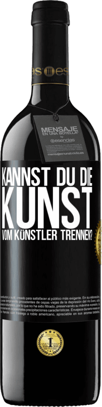 39,95 € Kostenloser Versand | Rotwein RED Ausgabe MBE Reserve Kannst du die Kunst vom Künstler trennen? Schwarzes Etikett. Anpassbares Etikett Reserve 12 Monate Ernte 2015 Tempranillo