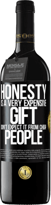 39,95 € Free Shipping | Red Wine RED Edition MBE Reserve Honesty is a very expensive gift. Don't expect it from cheap people Black Label. Customizable label Reserve 12 Months Harvest 2015 Tempranillo