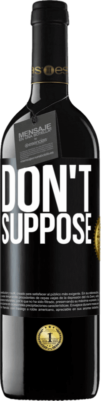 39,95 € 免费送货 | 红酒 RED版 MBE 预订 不要想 黑标. 可自定义的标签 预订 12 个月 收成 2016 Tempranillo