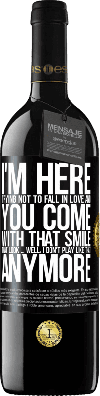 39,95 € Free Shipping | Red Wine RED Edition MBE Reserve I here trying not to fall in love and you leave me with that smile, that look ... well, I don't play that way Black Label. Customizable label Reserve 12 Months Harvest 2015 Tempranillo