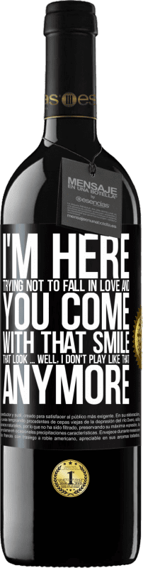 39,95 € Free Shipping | Red Wine RED Edition MBE Reserve I here trying not to fall in love and you leave me with that smile, that look ... well, I don't play that way Black Label. Customizable label Reserve 12 Months Harvest 2016 Tempranillo