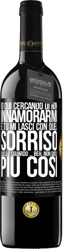 39,95 € Spedizione Gratuita | Vino rosso Edizione RED MBE Riserva Qui sto cercando di non innamorarmi e tu mi lasci con quel sorriso, quello sguardo ... beh, non gioco più così Etichetta Nera. Etichetta personalizzabile Riserva 12 Mesi Raccogliere 2015 Tempranillo