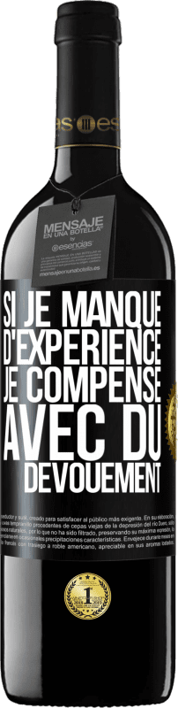 39,95 € Envoi gratuit | Vin rouge Édition RED MBE Réserve Si je manque d'expérience, je compense avec du dévouement Étiquette Noire. Étiquette personnalisable Réserve 12 Mois Récolte 2015 Tempranillo