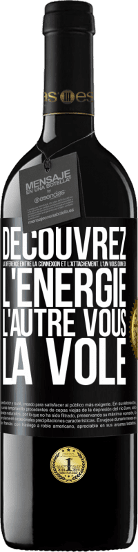 39,95 € Envoi gratuit | Vin rouge Édition RED MBE Réserve Découvrez la différence entre la connexion et l'attachement. L'un vous donne de l'énergie, l'autre vous la vole Étiquette Noire. Étiquette personnalisable Réserve 12 Mois Récolte 2015 Tempranillo