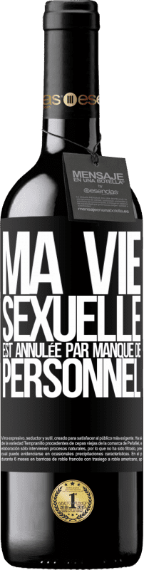 39,95 € Envoi gratuit | Vin rouge Édition RED MBE Réserve Ma vie sexuelle est annulée par manque de personnel Étiquette Noire. Étiquette personnalisable Réserve 12 Mois Récolte 2015 Tempranillo