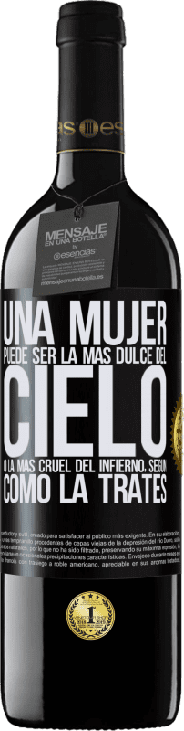 39,95 € Envío gratis | Vino Tinto Edición RED MBE Reserva Una mujer puede ser la más dulce del cielo, o la más cruel del infierno, según como la trates Etiqueta Negra. Etiqueta personalizable Reserva 12 Meses Cosecha 2015 Tempranillo