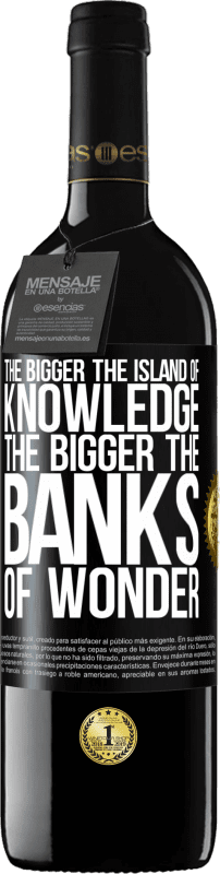 39,95 € 免费送货 | 红酒 RED版 MBE 预订 知识之岛越大，奇迹之堤就越大 黑标. 可自定义的标签 预订 12 个月 收成 2016 Tempranillo