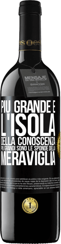 39,95 € Spedizione Gratuita | Vino rosso Edizione RED MBE Riserva Più grande è l'isola della conoscenza, più grandi sono le sponde della meraviglia Etichetta Nera. Etichetta personalizzabile Riserva 12 Mesi Raccogliere 2015 Tempranillo