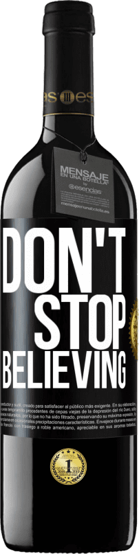 39,95 € Envio grátis | Vinho tinto Edição RED MBE Reserva Don't stop believing Etiqueta Preta. Etiqueta personalizável Reserva 12 Meses Colheita 2015 Tempranillo