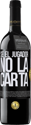 39,95 € Envío gratis | Vino Tinto Edición RED MBE Reserva Sé el jugador, no la carta Etiqueta Negra. Etiqueta personalizable Reserva 12 Meses Cosecha 2015 Tempranillo