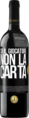 39,95 € Spedizione Gratuita | Vino rosso Edizione RED MBE Riserva Sii il giocatore, non la carta Etichetta Nera. Etichetta personalizzabile Riserva 12 Mesi Raccogliere 2015 Tempranillo