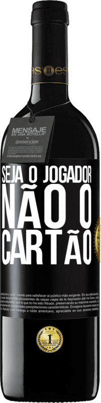 39,95 € Envio grátis | Vinho tinto Edição RED MBE Reserva Seja o jogador, não o cartão Etiqueta Preta. Etiqueta personalizável Reserva 12 Meses Colheita 2015 Tempranillo