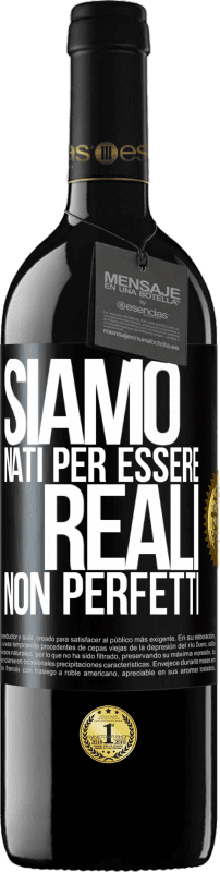 39,95 € Spedizione Gratuita | Vino rosso Edizione RED MBE Riserva Siamo nati per essere reali, non perfetti Etichetta Nera. Etichetta personalizzabile Riserva 12 Mesi Raccogliere 2015 Tempranillo