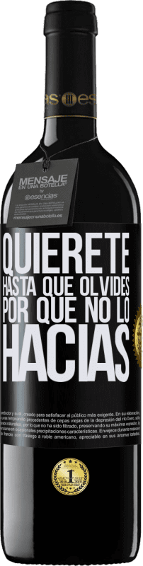 39,95 € Envío gratis | Vino Tinto Edición RED MBE Reserva Quiérete, hasta que olvides por qué no lo hacías Etiqueta Negra. Etiqueta personalizable Reserva 12 Meses Cosecha 2015 Tempranillo