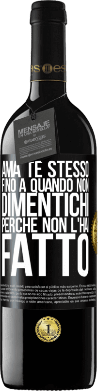 39,95 € Spedizione Gratuita | Vino rosso Edizione RED MBE Riserva Ama te stesso, fino a quando non dimentichi perché non l'hai fatto Etichetta Nera. Etichetta personalizzabile Riserva 12 Mesi Raccogliere 2015 Tempranillo