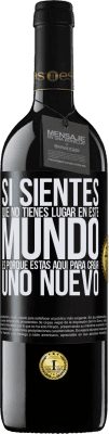 39,95 € Envío gratis | Vino Tinto Edición RED MBE Reserva Si sientes que no tienes lugar en este mundo, es porque estás aquí para crear uno nuevo Etiqueta Negra. Etiqueta personalizable Reserva 12 Meses Cosecha 2015 Tempranillo