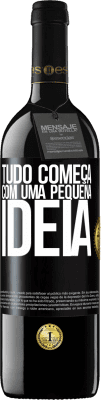 39,95 € Envio grátis | Vinho tinto Edição RED MBE Reserva Tudo começa com uma pequena ideia Etiqueta Preta. Etiqueta personalizável Reserva 12 Meses Colheita 2014 Tempranillo