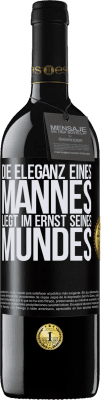 39,95 € Kostenloser Versand | Rotwein RED Ausgabe MBE Reserve Die Eleganz eines Mannes liegt im Ernst seines Mundes Schwarzes Etikett. Anpassbares Etikett Reserve 12 Monate Ernte 2014 Tempranillo