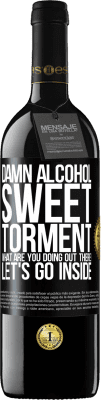 39,95 € Free Shipping | Red Wine RED Edition MBE Reserve Damn alcohol, sweet torment. What are you doing out there! Let's go inside Black Label. Customizable label Reserve 12 Months Harvest 2014 Tempranillo