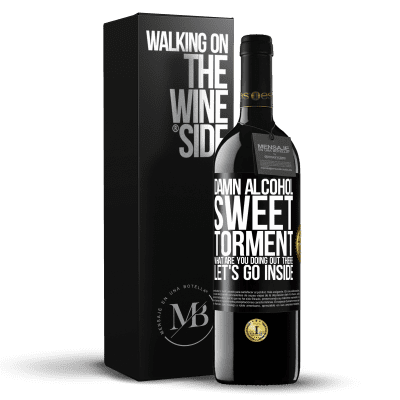 «Damn alcohol, sweet torment. What are you doing out there! Let's go inside» RED Edition MBE Reserve