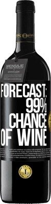 39,95 € Free Shipping | Red Wine RED Edition MBE Reserve Forecast: 99% chance of wine Black Label. Customizable label Reserve 12 Months Harvest 2016 Tempranillo