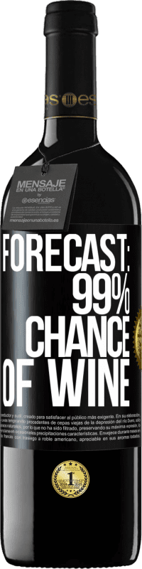 39,95 € Free Shipping | Red Wine RED Edition MBE Reserve Forecast: 99% chance of wine Black Label. Customizable label Reserve 12 Months Harvest 2015 Tempranillo