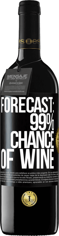 39,95 € Free Shipping | Red Wine RED Edition MBE Reserve Forecast: 99% chance of wine Black Label. Customizable label Reserve 12 Months Harvest 2016 Tempranillo