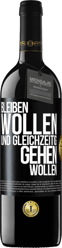 39,95 € Kostenloser Versand | Rotwein RED Ausgabe MBE Reserve Bleiben wollen und gleichzeitig gehen wollen Schwarzes Etikett. Anpassbares Etikett Reserve 12 Monate Ernte 2015 Tempranillo