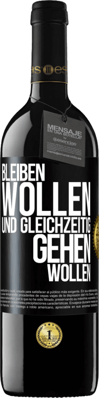 39,95 € Kostenloser Versand | Rotwein RED Ausgabe MBE Reserve Bleiben wollen und gleichzeitig gehen wollen Schwarzes Etikett. Anpassbares Etikett Reserve 12 Monate Ernte 2016 Tempranillo