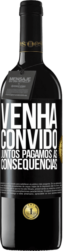 39,95 € Envio grátis | Vinho tinto Edição RED MBE Reserva Venha, convido, juntos pagamos as consequências Etiqueta Preta. Etiqueta personalizável Reserva 12 Meses Colheita 2015 Tempranillo