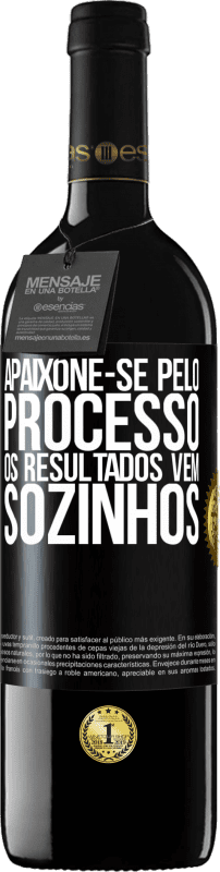 39,95 € Envio grátis | Vinho tinto Edição RED MBE Reserva Apaixone-se pelo processo, os resultados vêm sozinhos Etiqueta Preta. Etiqueta personalizável Reserva 12 Meses Colheita 2015 Tempranillo