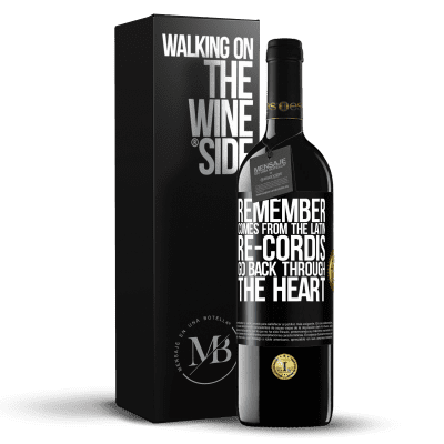 «REMEMBER, from the Latin re-cordis, go back through the heart» RED Edition MBE Reserve