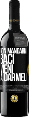 39,95 € Spedizione Gratuita | Vino rosso Edizione RED MBE Riserva Non mandarmi baci, vieni a darmeli Etichetta Nera. Etichetta personalizzabile Riserva 12 Mesi Raccogliere 2016 Tempranillo
