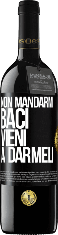 39,95 € Spedizione Gratuita | Vino rosso Edizione RED MBE Riserva Non mandarmi baci, vieni a darmeli Etichetta Nera. Etichetta personalizzabile Riserva 12 Mesi Raccogliere 2016 Tempranillo