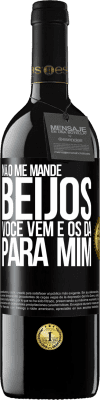 39,95 € Envio grátis | Vinho tinto Edição RED MBE Reserva Não me mande beijos, você vem e os dá para mim Etiqueta Preta. Etiqueta personalizável Reserva 12 Meses Colheita 2016 Tempranillo