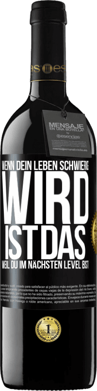 39,95 € Kostenloser Versand | Rotwein RED Ausgabe MBE Reserve Wenn dein Leben schwierig wird, ist das, weil du im nächsten Level bist Schwarzes Etikett. Anpassbares Etikett Reserve 12 Monate Ernte 2015 Tempranillo