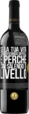 39,95 € Spedizione Gratuita | Vino rosso Edizione RED MBE Riserva Se la tua vita sta diventando difficile, è perché stai salendo di livello Etichetta Nera. Etichetta personalizzabile Riserva 12 Mesi Raccogliere 2014 Tempranillo