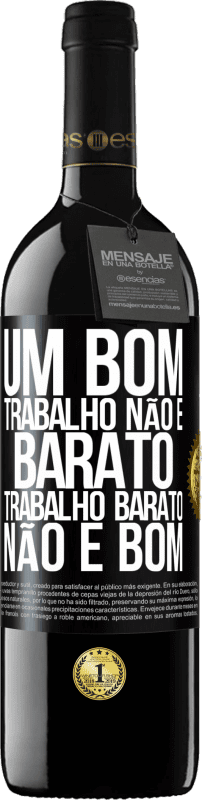 39,95 € Envio grátis | Vinho tinto Edição RED MBE Reserva Um bom trabalho não é barato. Trabalho barato não é bom Etiqueta Preta. Etiqueta personalizável Reserva 12 Meses Colheita 2016 Tempranillo