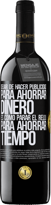 39,95 € Envío gratis | Vino Tinto Edición RED MBE Reserva Dejar de hacer publicidad para ahorrar dinero, es como parar el reloj para ahorrar tiempo Etiqueta Negra. Etiqueta personalizable Reserva 12 Meses Cosecha 2015 Tempranillo