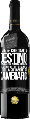 39,95 € Spedizione Gratuita | Vino rosso Edizione RED MBE Riserva A volte chiediamo al destino di cambiare la nostra situazione senza sapere che ci ha messo in quella situazione, per Etichetta Nera. Etichetta personalizzabile Riserva 12 Mesi Raccogliere 2014 Tempranillo