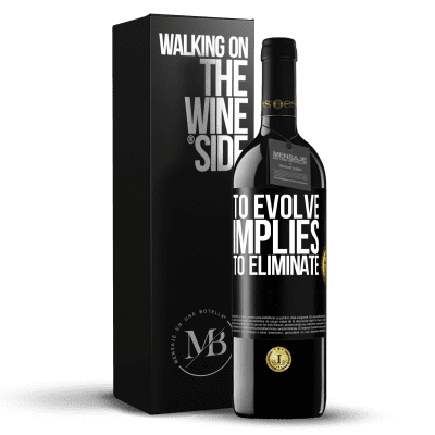«To evolve implies to eliminate» RED Edition MBE Reserve
