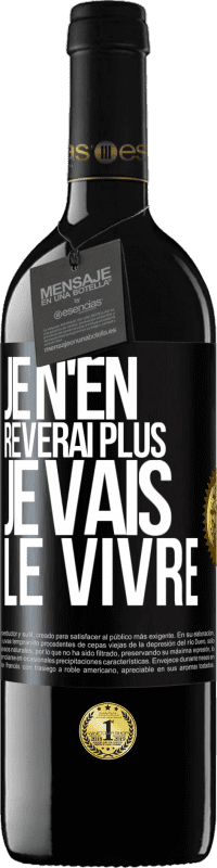 39,95 € Envoi gratuit | Vin rouge Édition RED MBE Réserve Je n'en rêverai plus. Je vais le vivre Étiquette Noire. Étiquette personnalisable Réserve 12 Mois Récolte 2015 Tempranillo