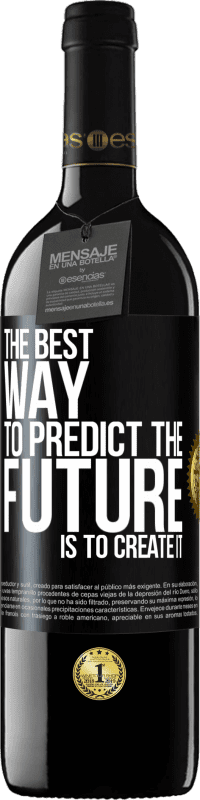39,95 € 免费送货 | 红酒 RED版 MBE 预订 预测未来的最佳方法是创造未来 黑标. 可自定义的标签 预订 12 个月 收成 2014 Tempranillo