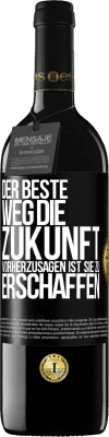 39,95 € Kostenloser Versand | Rotwein RED Ausgabe MBE Reserve Der beste Weg, die Zukunft vorherzusagen ist, sie zu erschaffen Schwarzes Etikett. Anpassbares Etikett Reserve 12 Monate Ernte 2015 Tempranillo