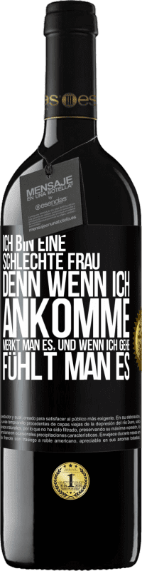 39,95 € Kostenloser Versand | Rotwein RED Ausgabe MBE Reserve Ich bin eine schlechte Frau, denn wenn ich ankomme, merkt man es, und wenn ich gehe, fühlt man es Schwarzes Etikett. Anpassbares Etikett Reserve 12 Monate Ernte 2015 Tempranillo