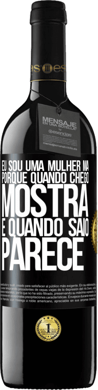 39,95 € Envio grátis | Vinho tinto Edição RED MBE Reserva Eu sou uma mulher má, porque quando chego mostra e quando saio parece Etiqueta Preta. Etiqueta personalizável Reserva 12 Meses Colheita 2015 Tempranillo