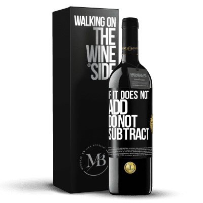 «If it does not add, do not subtract» RED Edition MBE Reserve