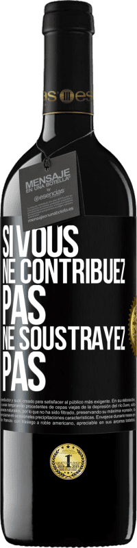 39,95 € Envoi gratuit | Vin rouge Édition RED MBE Réserve Si vous ne contribuez pas, ne soustrayez pas Étiquette Noire. Étiquette personnalisable Réserve 12 Mois Récolte 2016 Tempranillo