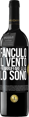 39,95 € Spedizione Gratuita | Vino rosso Edizione RED MBE Riserva Fanculo il vento, per arruffare le ali, lo sono Etichetta Nera. Etichetta personalizzabile Riserva 12 Mesi Raccogliere 2015 Tempranillo